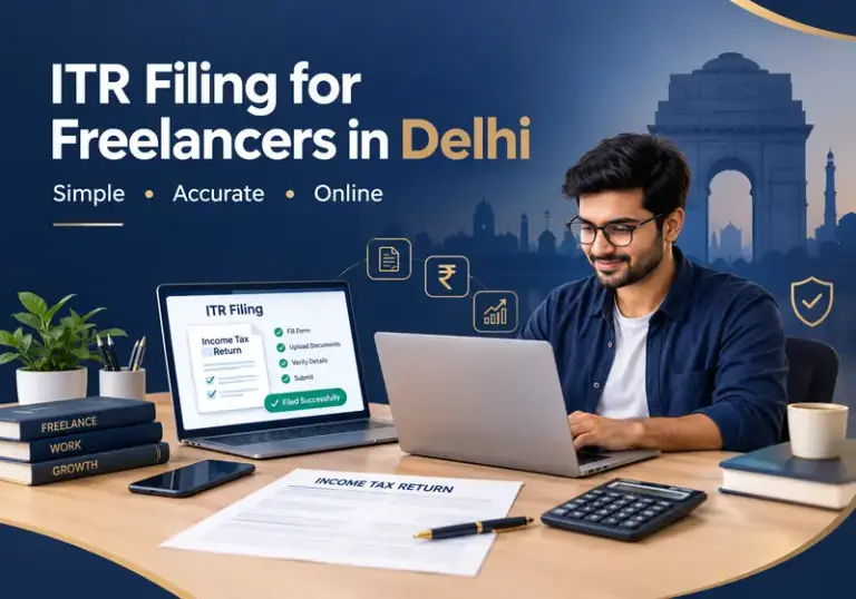 ITR Filing for Freelancers in Delhi: What You Need to Know