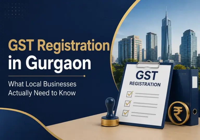 GST Registration in Gurgaon: What Local Businesses Actually Need to Know